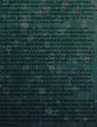 Käsittelemme sisäistä parantumista, motivaation löytymistä, sitä miten voisimme olla heikkoinakin vahvoja sekä kuinka Jumala tahtoo johtaa meitä palvelemaan.