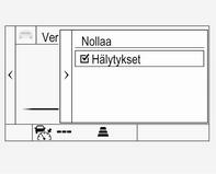 224 Ajaminen ja käyttö Valitse Hälyt. PÄÄLLÄ tai Hälytykset POIS. Keskitason tason tai ylätason näytössä, paina Å ohjauspyörän säätimissä, kun liikennemerkkien tunnistussivu näkyy.