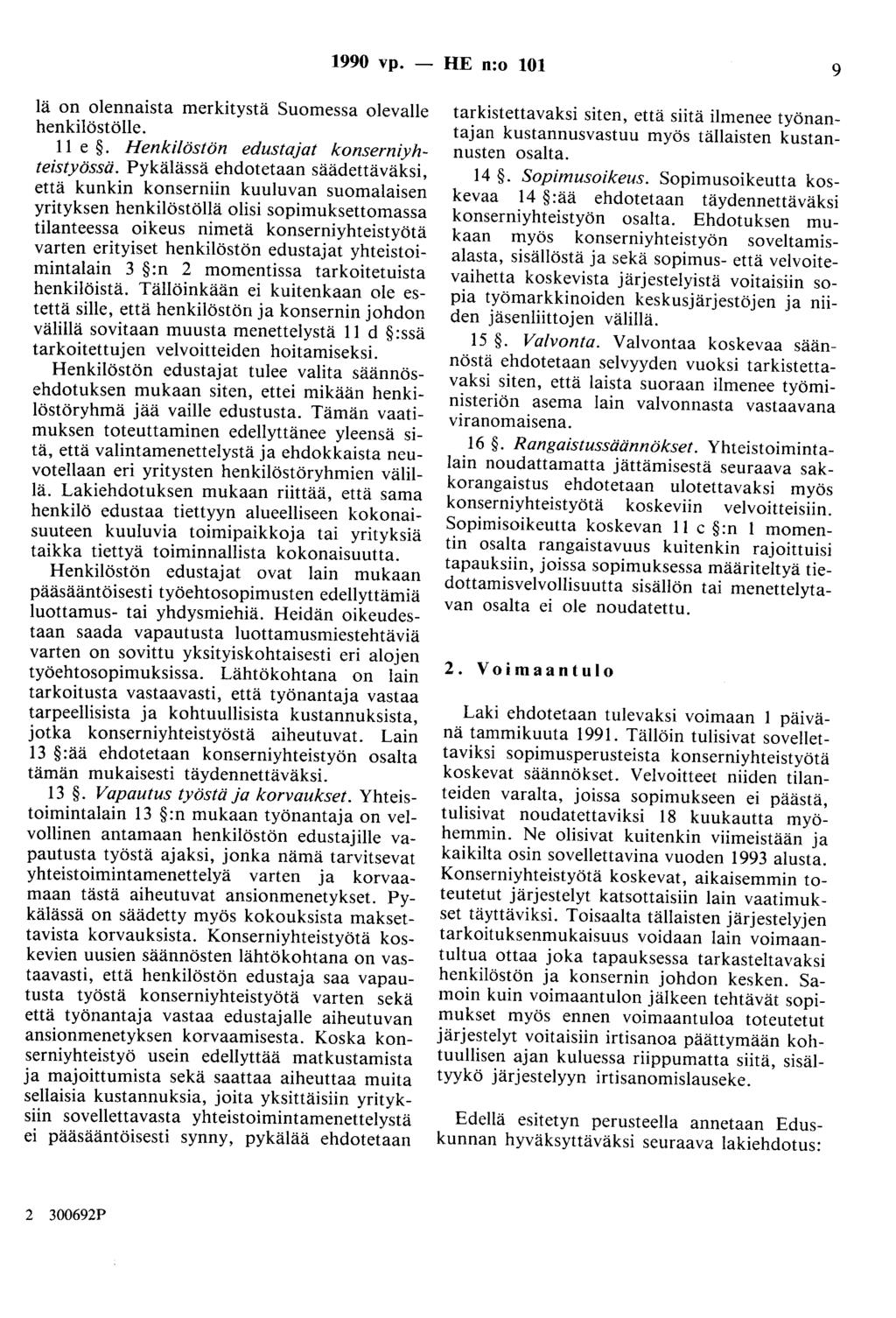 1990 vp. - HE n:o 101 9 lä on olennaista merkitystä Suomessa olevalle henkilöstölle. 11 e. Henkilöstön edustajat konserniyhteistyössä.