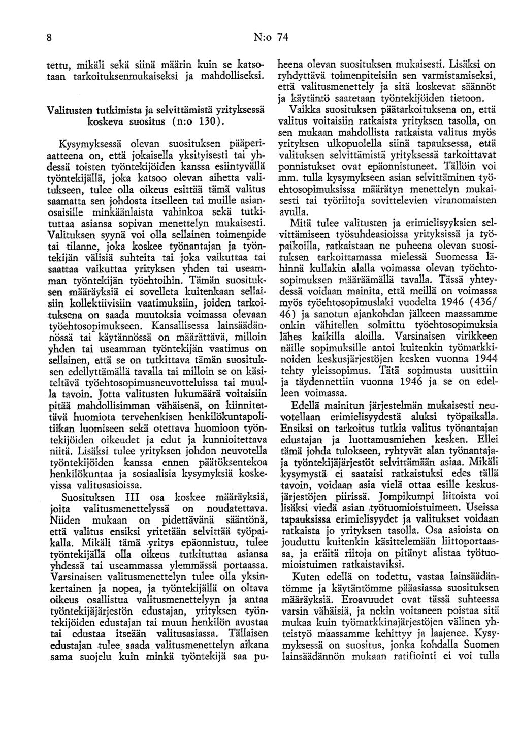 8 N:o 74 tettu, mikäli sekä siinä maarm h'llin se katsotaan tarkoituksenmukaiseksi ja mahdolliseksi. Valitusten tutkimista ja selvittämistä yrityksessä koskeva suositus (n:o 130).