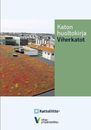 TUNNISTETUT TIETOTARPEET / TIETOLÄHTEET Tietoisuuden levittäminen kiinteistöjen omistajien ja huoltoyhtiöiden keskuudessa Viherkattojen hoito-ohjeet tulisi saada osaksi muuta