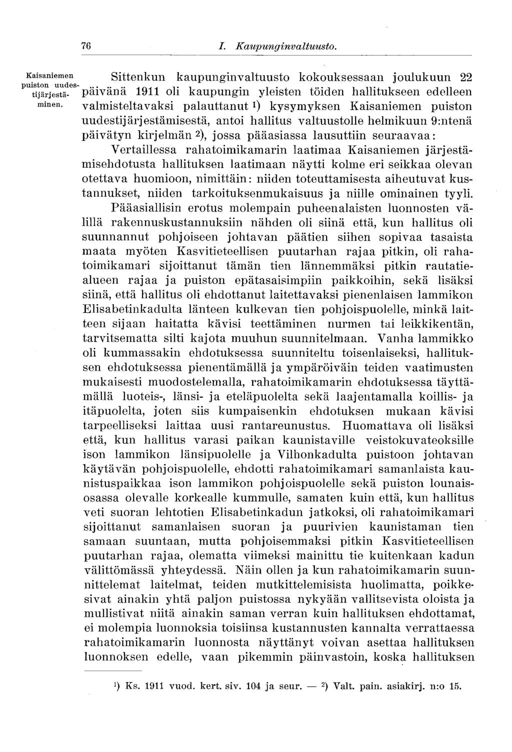 56 I. Kaupunginvaltuusto..76 Kaisaniemen Sittenkun kaupunginvaltuusto kokouksessaan joulukuun 22 tijärjestä- minen.