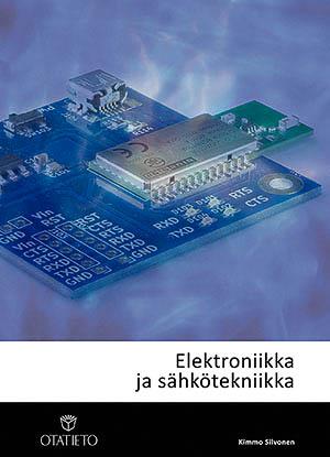 Uusi kirja Kimmo Silvonen, Elektroniikka ja sähkötekniikka, Gaudeamus 2018, 504 s. Käytän samaa kirjaa Protopaja-kesäkurssilla ja 2.