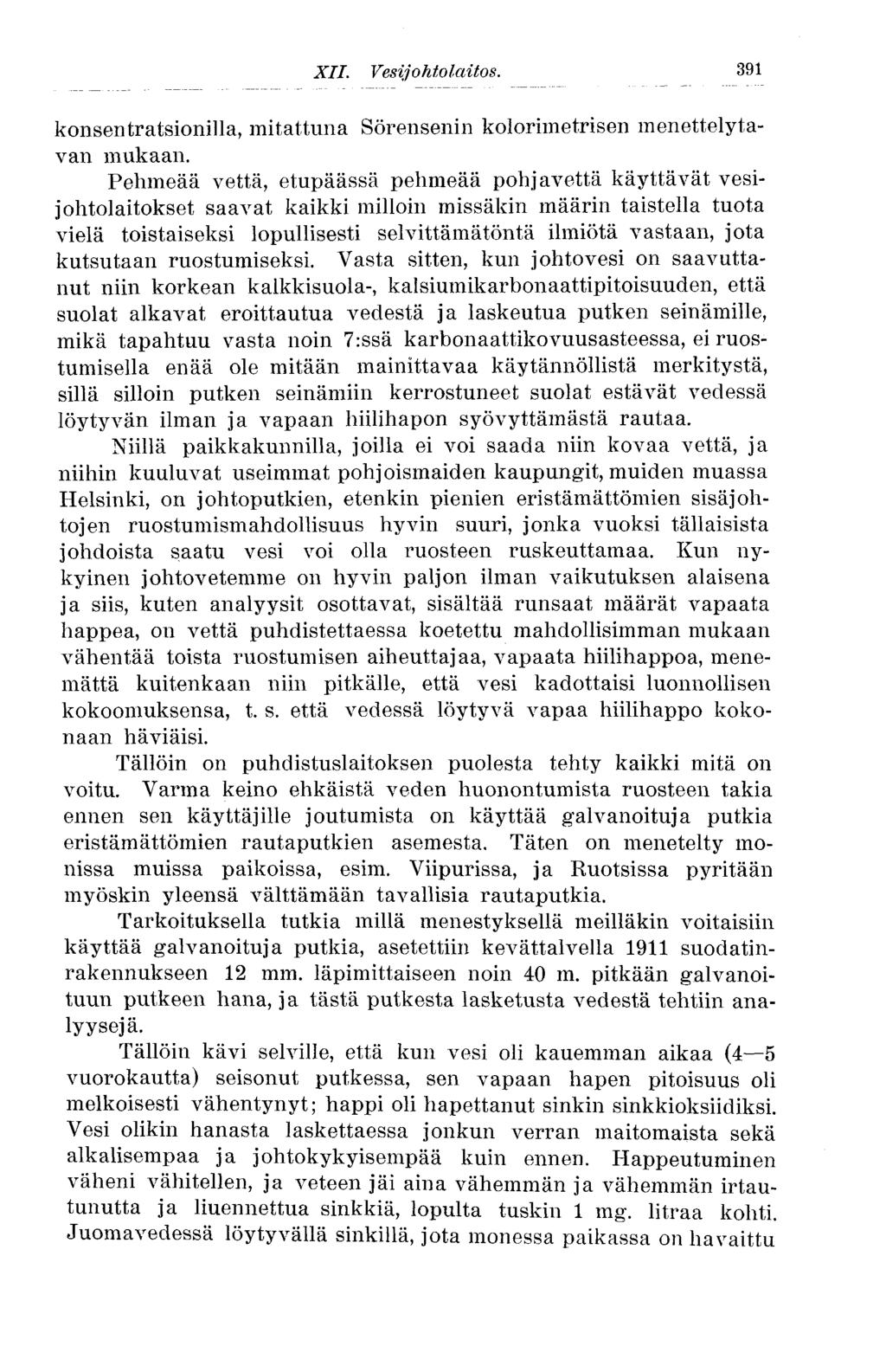 XII. Vesijohto laitos. 391 konsentratsionilla, mitattuna Sörensenin koloriinetrisen menettelytavan mukaan.