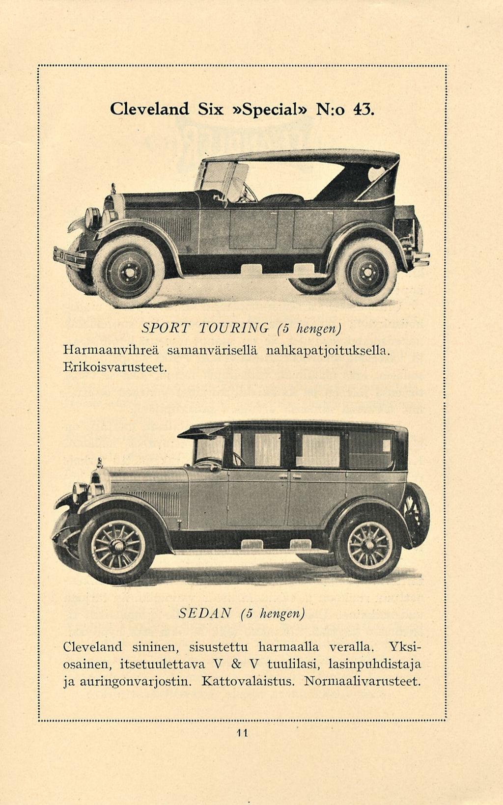 Cleveland Six»Special» N: o 43. SPORT TOURING (5 hengen) Harmaanvihreä samanvärisellä nahkapatjoituksella. Erikoisvarusteet.