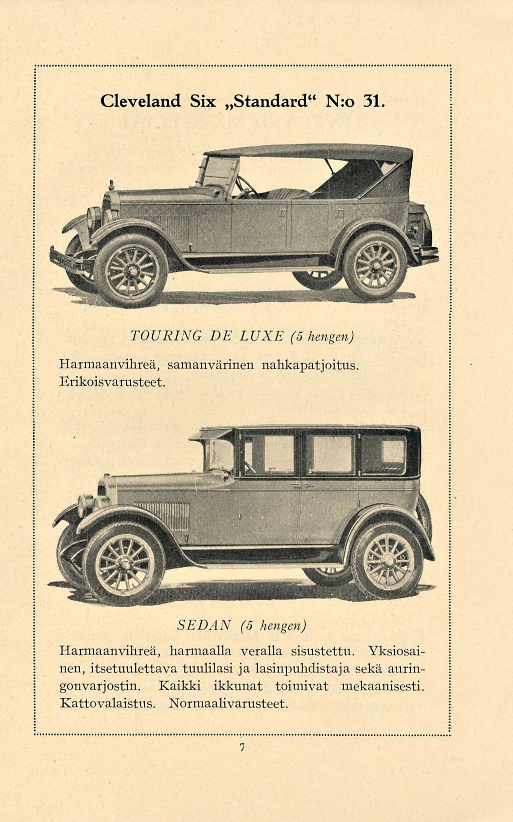 Cleveland Six ~Standard" N:o 31. TOURING DE LUXE (5 hengen) Harmaanvihreä, Krikoisvarusteet. samanvärinen nahkapatjoitus.