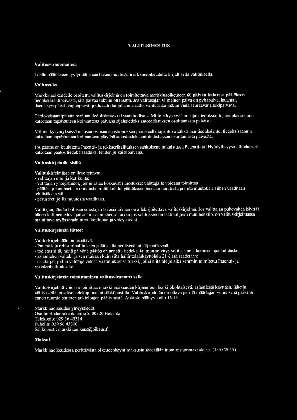 Jos valitusajan viimeinen päivä on pyhäpäivä, lauantai, itsenäisyyspäivä, vapunpäivä, jouluaatto tai juhannusaatto, valitusaika jatkuu vielä seuraavana arkipäivänä.