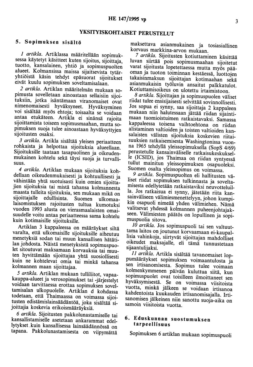 HE 147/1995 vp 3 YKSITYISKOHTAISET PERUSTELUT 5. Sopimuksen sisältö 1 artikla.