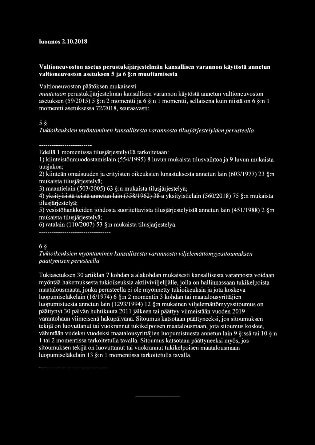 perustukijärjestelmän kansallisen varannon käytöstä annetun valtioneuvoston asetuksen (59/2015) 5 :n 2 momentti ja 6 :n 1 momentti, sellaisena kuin niistä on 6 :n 1 momentti asetuksessa 72/2018,