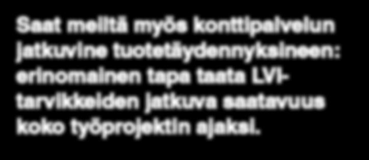 fi/referenssit Toimitus toiveiden mukaan Toimitamme tuotteet kaikkialle Suomeen. Noutomyymälämme palvelevat Vantaalla, Turussa ja Tampereella. Verkkokauppa palvelee 24/7 osoitteessa verkkokauppa.sejo.