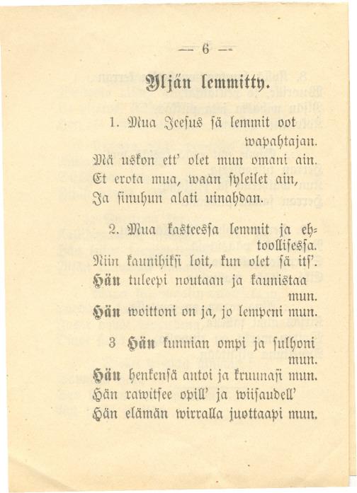 --6-~ IDIjan Ietntnitt~. 1. [llua Scefu~fä Iemmit oot u>a~)(1~tajal1. :-JJUi u~fon ett' oiet mun omani aino Q;t etota mua, ltjaanf~ieifet ain, Sa finu~un aiati uina~ban. 2.