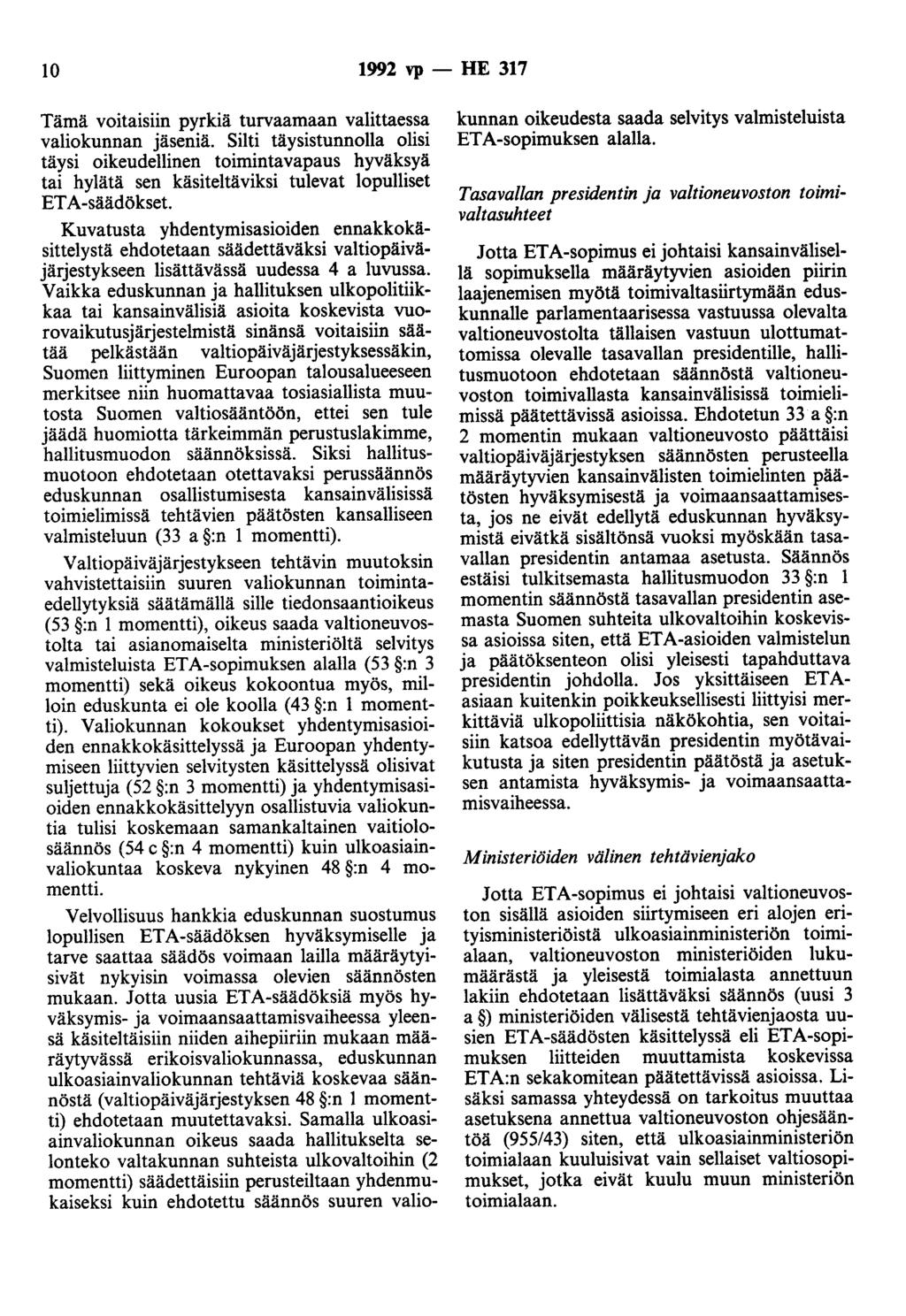 10 1992 vp- HE 317 Tämä voitaisiin pyrkiä turvaamaan valittaessa valiokunnan jäseniä.