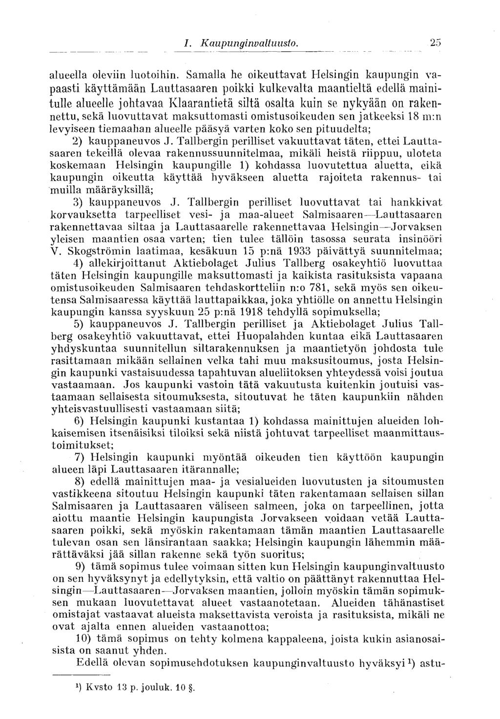 25 I. Kaupunginvaltuusto. alueella oleviin luotoihin.