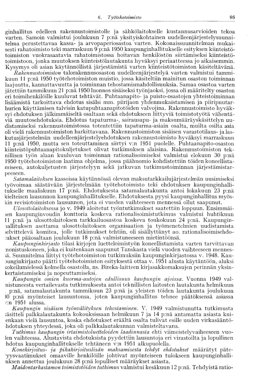 6. Työtehotoimisto 95 ginhallitus edelleen rakennustoimistolle ja sähkölaitokselle kustannusarvioiden tekoa varten.