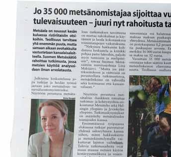 Lehtiartikkeli ja ilmoitukset Metsäsäätiö käytti vuoden 2018 aikana toimittaja Anna Kaupin kirjoittamaa artikkelia metsien käytön hyväksyttävyyttä tukevan tutkimuksen tarpeellisuudesta.