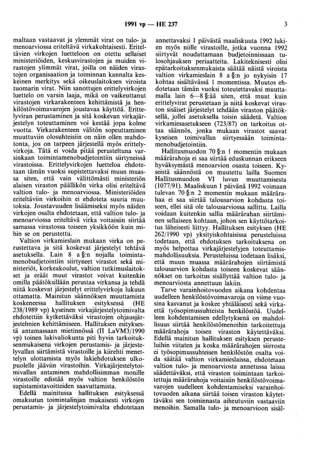 1991 vp - HE 237 3 maitaan vastaavat ja ylemmät virat on tulo- ja menoarviossa eriteltävä virkakohtaisesti.