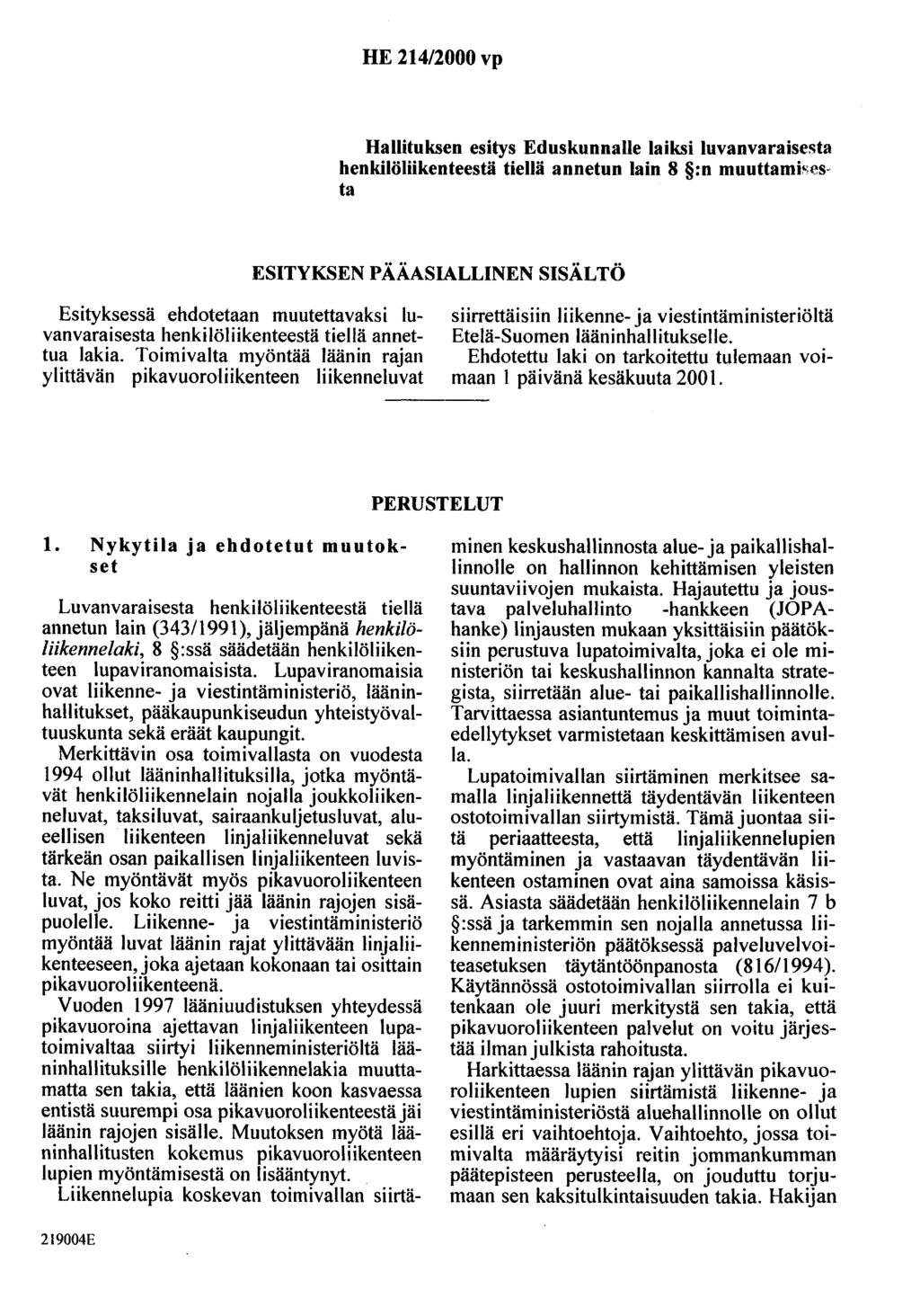HE 214/2000 vp Hallituksen esitys Eduskunnalle laiksi luvanvaraisesta henkilöliikenteestä tiellä annetun lain 8 :n muuttamio.