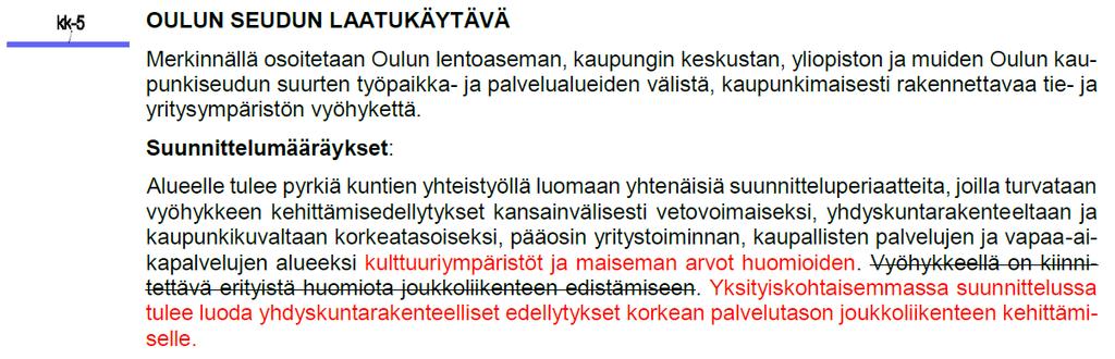 FCG Finnish Consulting Group Oy Kaavaselostus 9 3.2.3 Yleiskaavoitus Vaihemaakuntakaavatyön yhteydessä on päivitetty kaupan palveluverkkoselvitys (ks. lisää kohta 3.9).