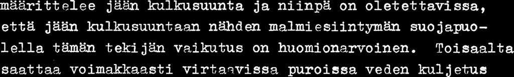 M&ro j a mikrolohkar~i den kulkeutumi ssuunnan t aaa mgarittelee j28n kulkusuunta ja niinpa on oletettavissa, et t ti j kulkusuunt aan nmd en malmi e siintymm suo j apolella