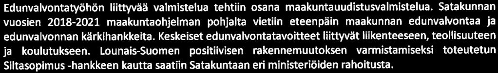 maakunnan tunnettuuden Ja vetovoimaisuuden lisääminen Satakunnan brändikäsikirjan ja maakuntaohjelman tavoitteiden mukaisesti.