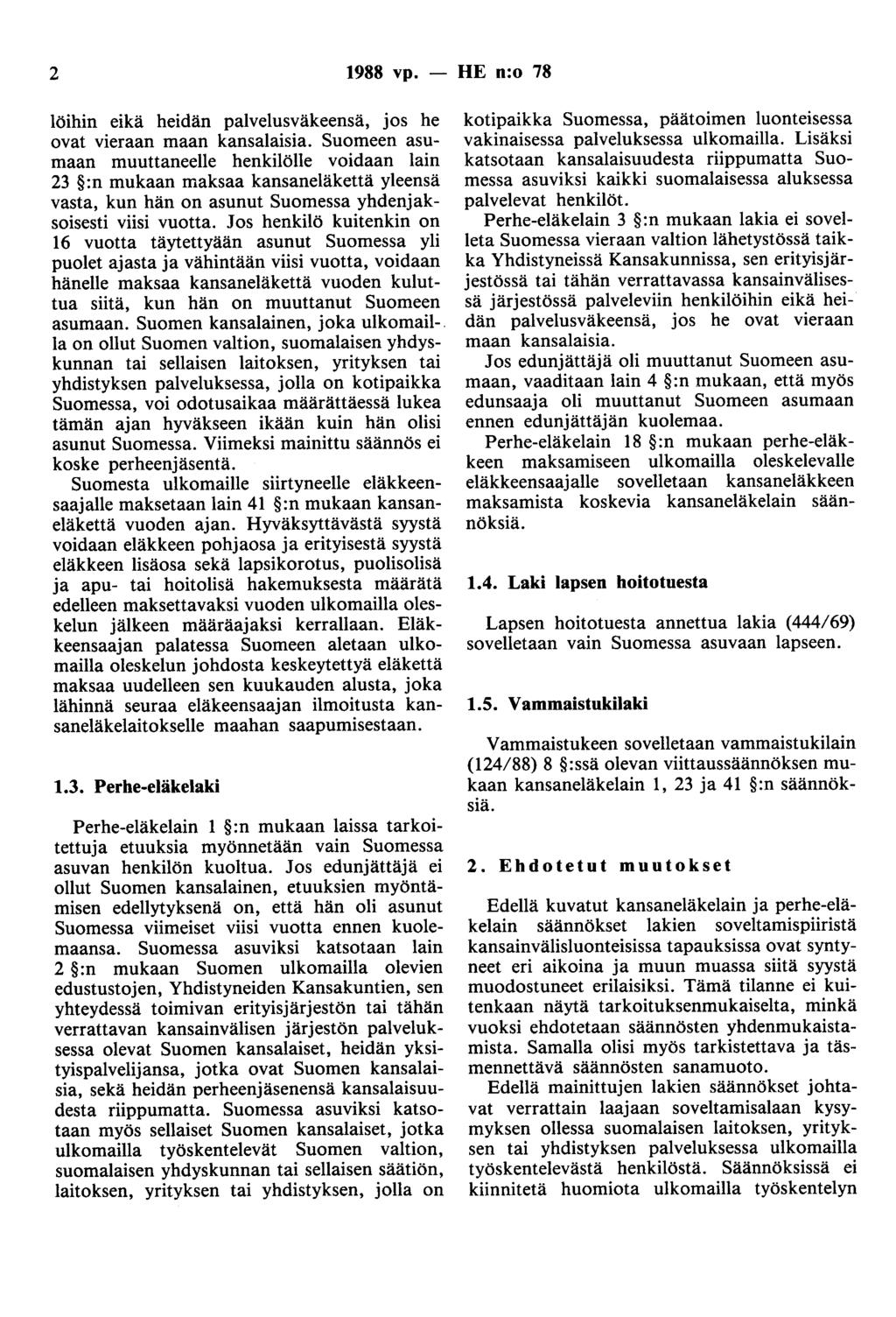 2 1988 vp. - HE n:o 78 löihin eikä heidän palvelusväkeensä, jos he ovat vieraan maan kansalaisia.