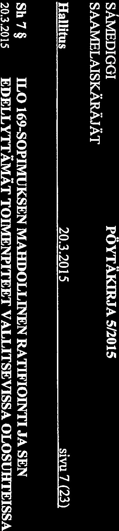 yleissopimus nro 169, jäljempänä yleissopimus, hyväksyttiin Genevessä 7 28 päivänä kesäkuuta 1989 pidetyssä 76. Kansainvälisessä työkonferenssissa.