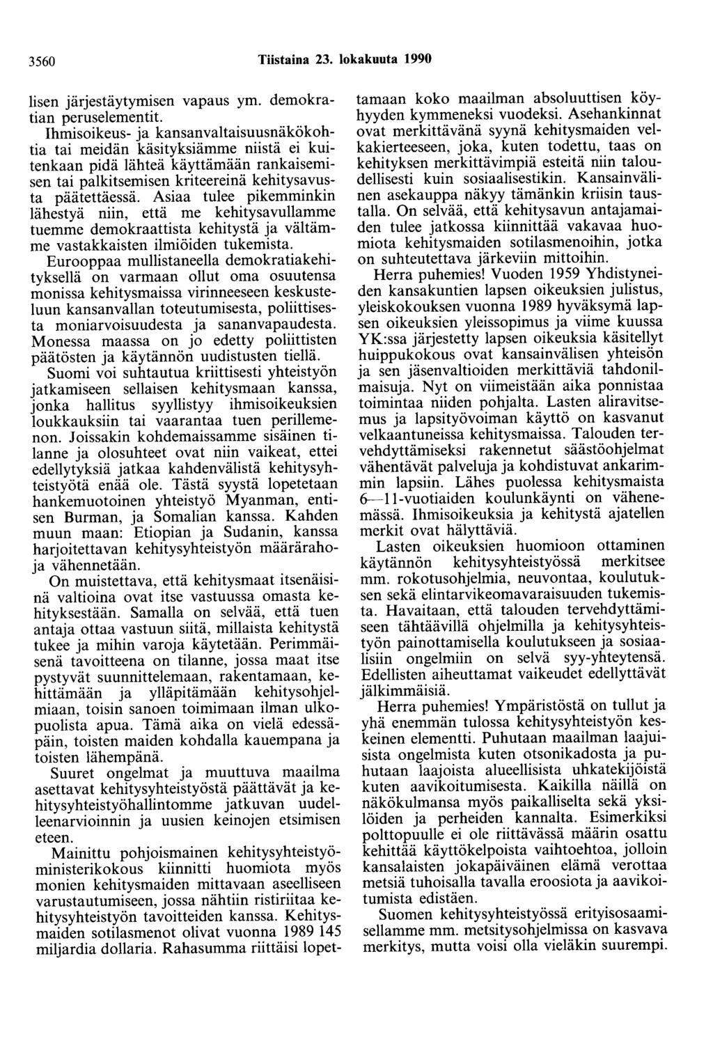 3560 Tiistaina 23. lokakuuta 1990 lisen järjestäytymisen vapaus ym. demokratian peruselementit.