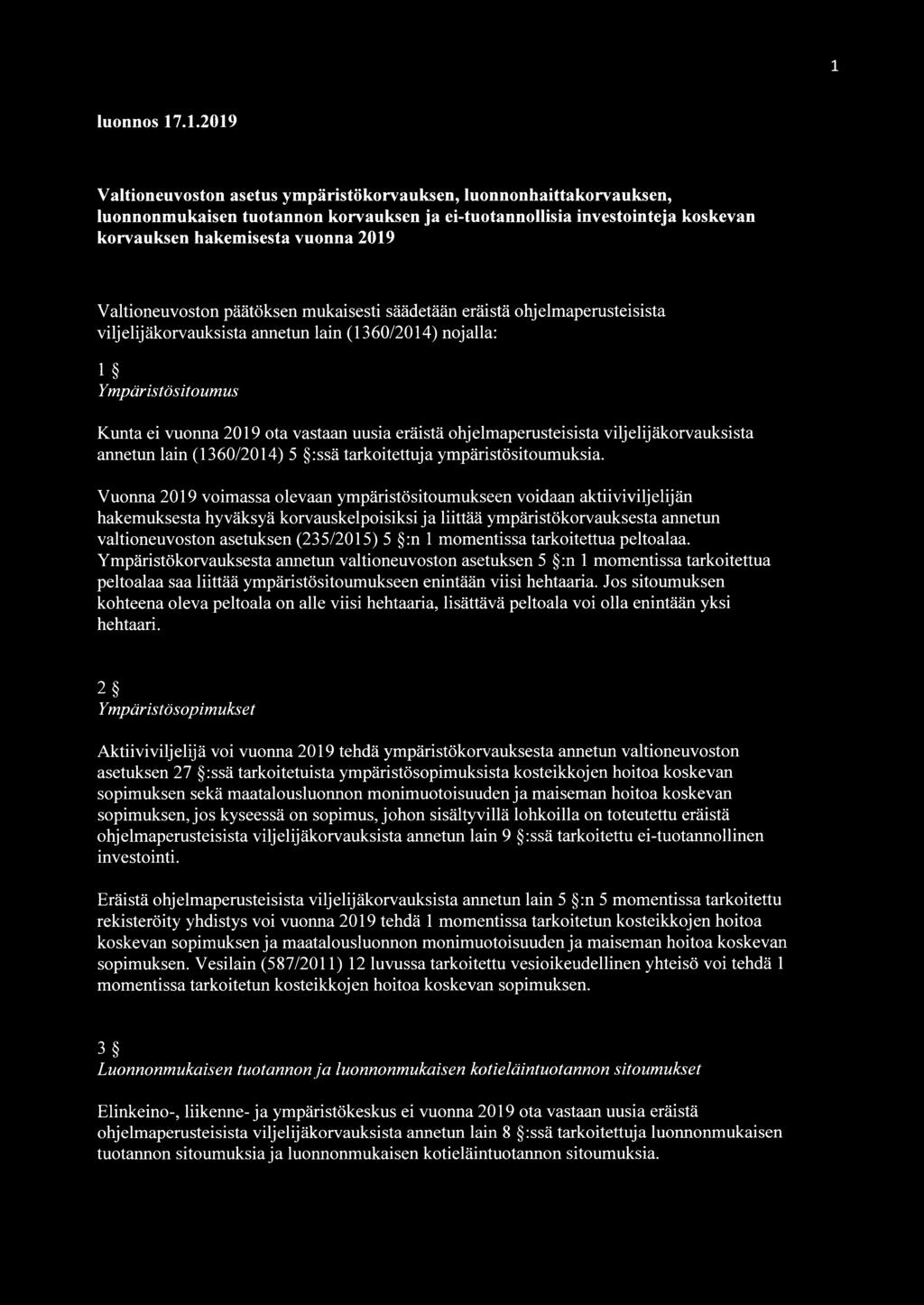 eräistä ohjelmaperusteisista vilj elij äkorvauksista annetun lain (1360/2014) 5 :ssä tarkoitettuja ympäristösitoumuksia.