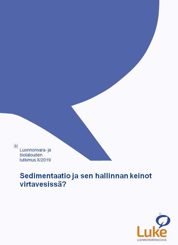 VIRTAVEDET JA VALUMA-ALUEET Valuma-alueiden maankäytön vaikutukset summautuvat virtavesiin Sedimetaatio, virtaamamuutokset,