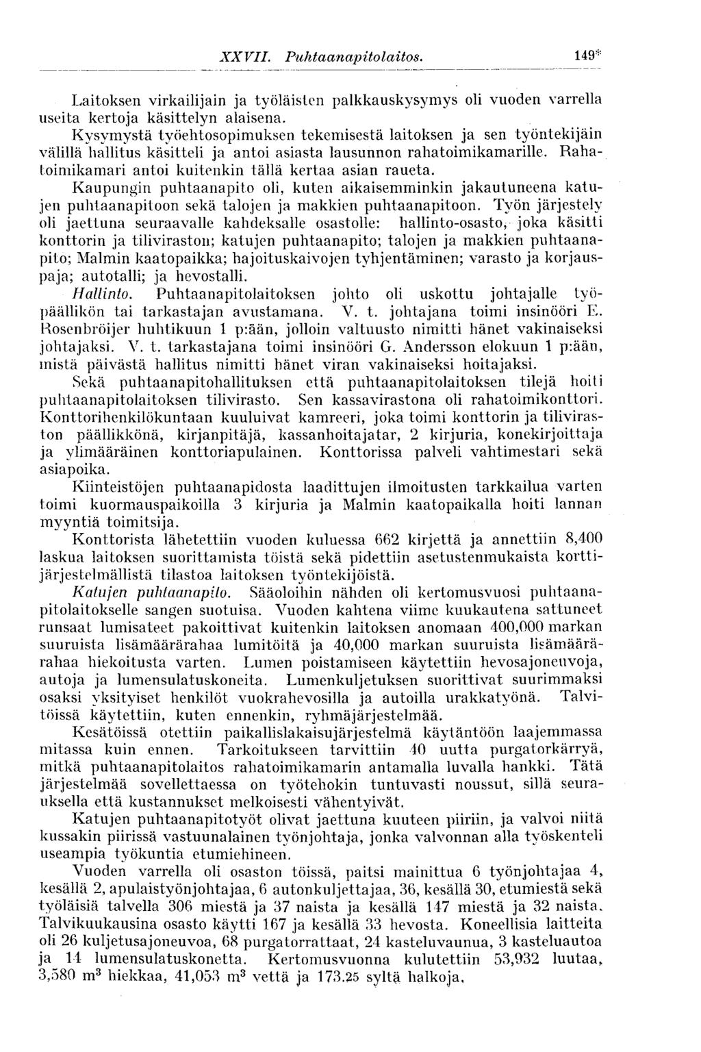 XXVII. Puhtaanapitolaitos. 49* Laitoksen virkailijain ja työläisten palkkauskysymys oli vuoden varrella useita kertoja käsittelyn alaisena.