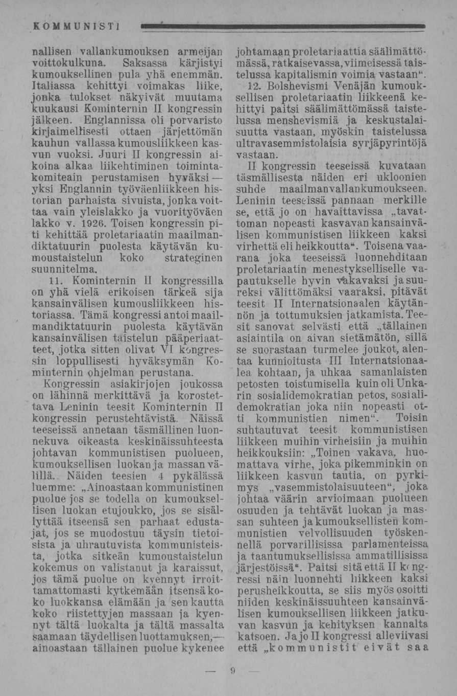 ' nallisen vallankumouksen armeijan voittokulkuna. Saksassa kärjistyi kumouksellinen pula yhä enemmän.
