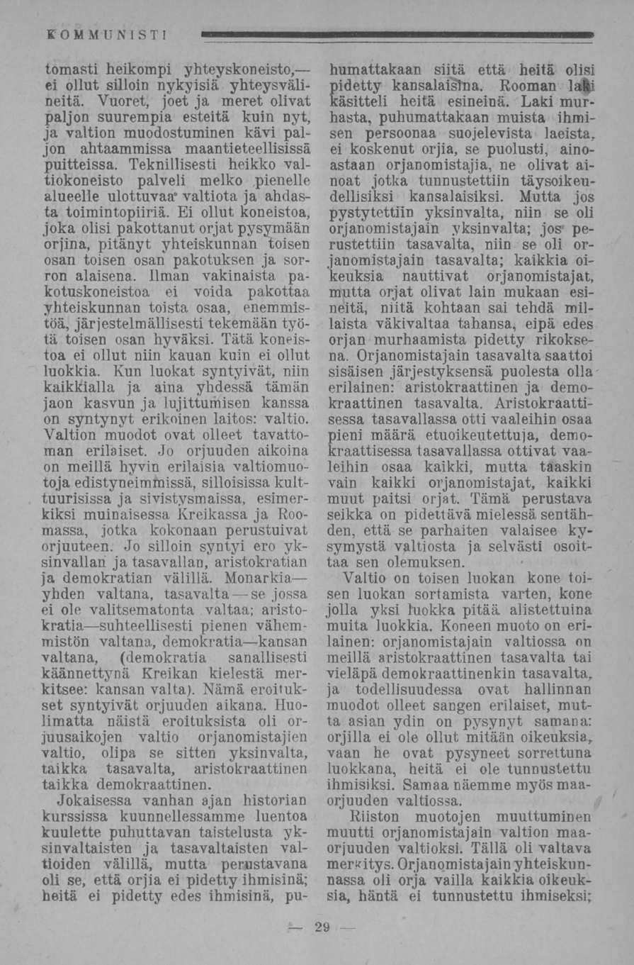 tomasti heikompi yhteyskoneisto ei ollut silloin nykyisiä yhteysvälineitä.