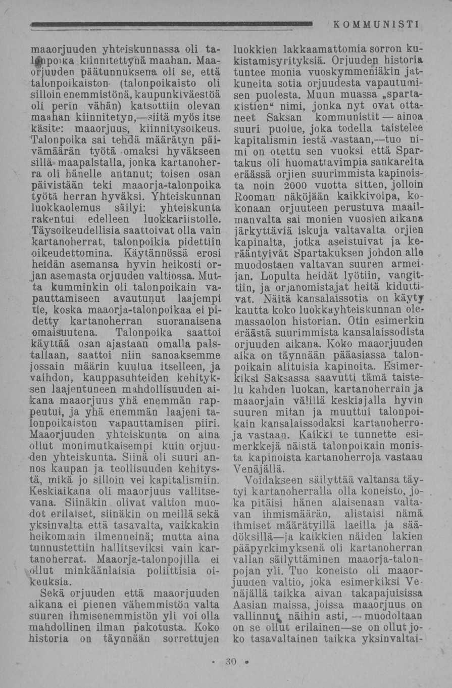 maaorjuuden yhteiskunnassa oli ta- Ighpoika kiinnitettynä maahan.