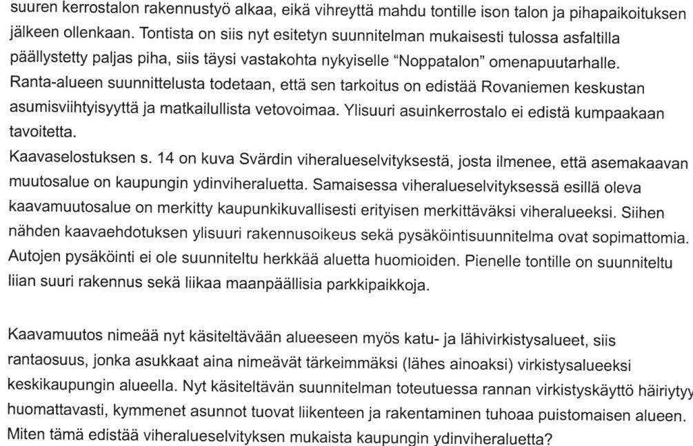 olevaa asuinrakennusta suojeltavaksi. Rakennuksia suojellaan siinä määrin, kun se edellytysten valossa on mahdollista.