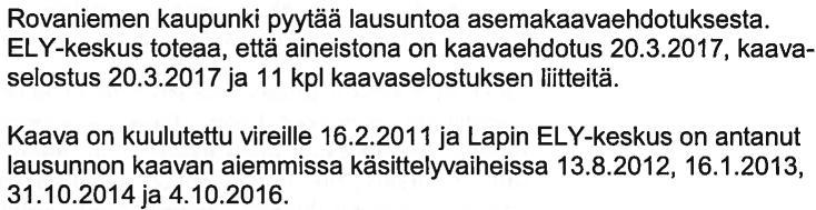 lähettäjä lausunto vastine/ toimenpide Lausunto 1 Lapin ELYkeskus Kaavamuutoksesta on järjestetty 1. viranomaisneuvottelu 11.4.2011.