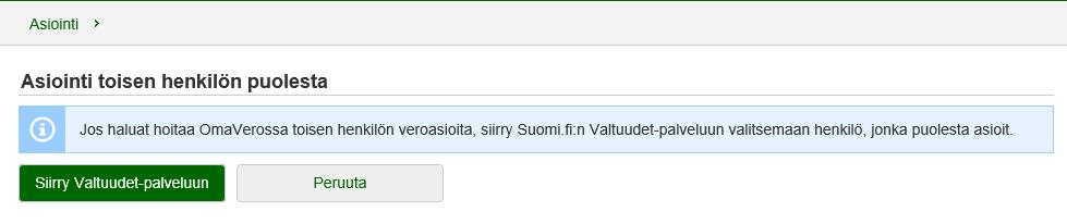 Asiointiroolit Toiminnon kautta voi asioida henkilön puolesta,