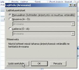 Järjestäminen luettelon mukaan* Järjestyksen voi tehdä myös esimerkiksi kuukausien tai omien luetteloiden