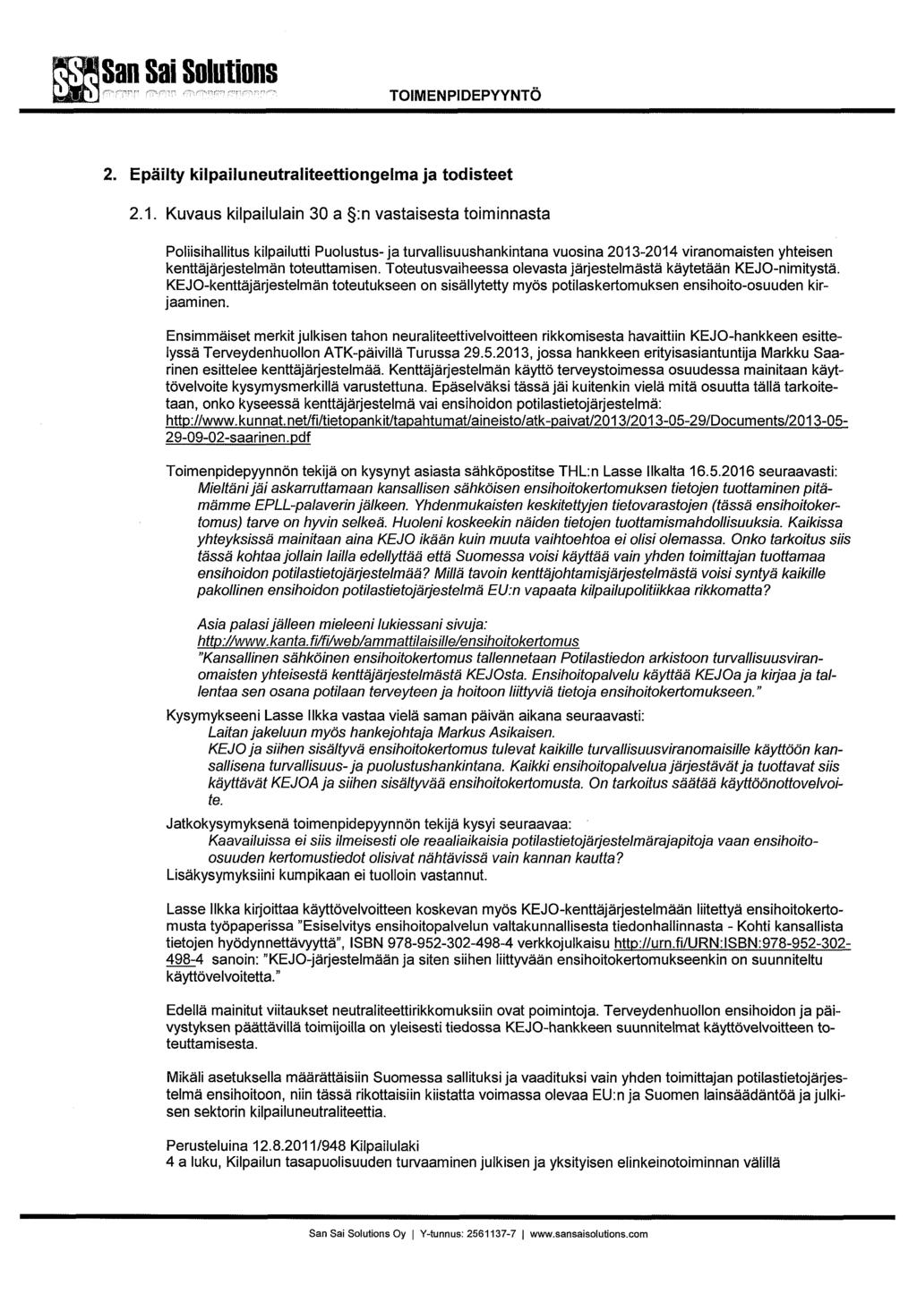 TOIMENPIDEPYYNTÖ 2. Epäilty kilpailuneutraliteettiongelma ja todisteet 2.1.