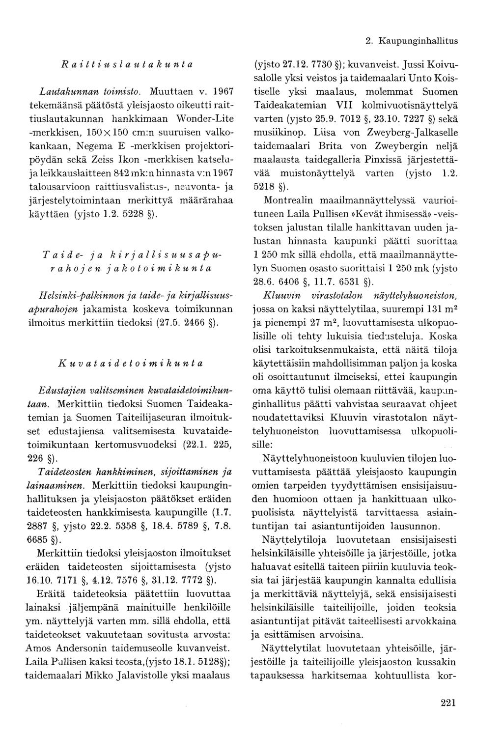 Raittiuslautakunta Lautakunnan toimisto. Muuttaen v.
