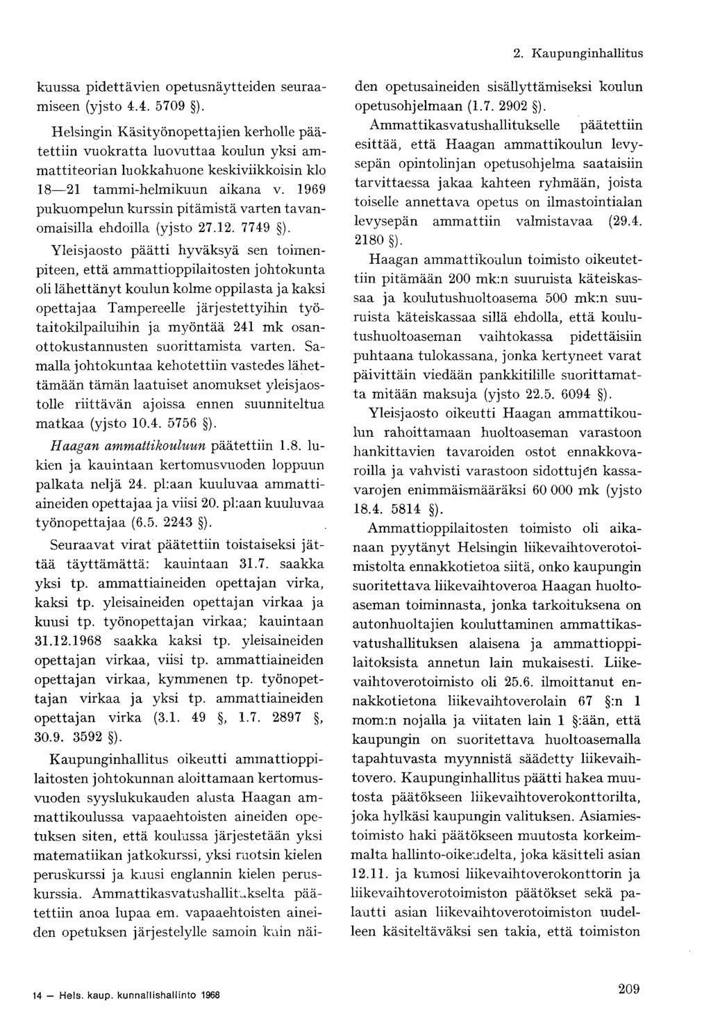 kuussa pidettävien opetusnäytteiden seuraamiseen (yjsto 4.4. 5709 ).