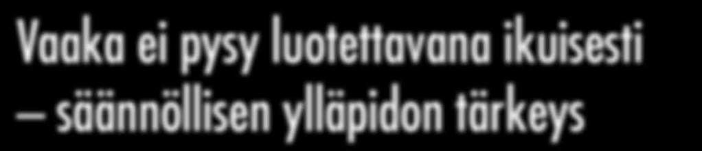 Mutta kuka niitä vaakoja oikein kalibroi? Moni aamulla vaa an päälle kävelevä suomalainen saattaa salaa toivoa, että vaaka näyttäisi vähemmän kuin mitä se oikeasti näyttää.