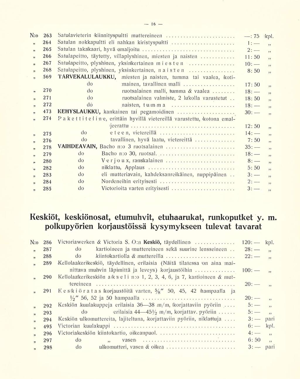 . 3: 28; s: 3: 16 N:o 263 Satulavieterin 'kiimnityisipultti muitterein een : 75 kpl.