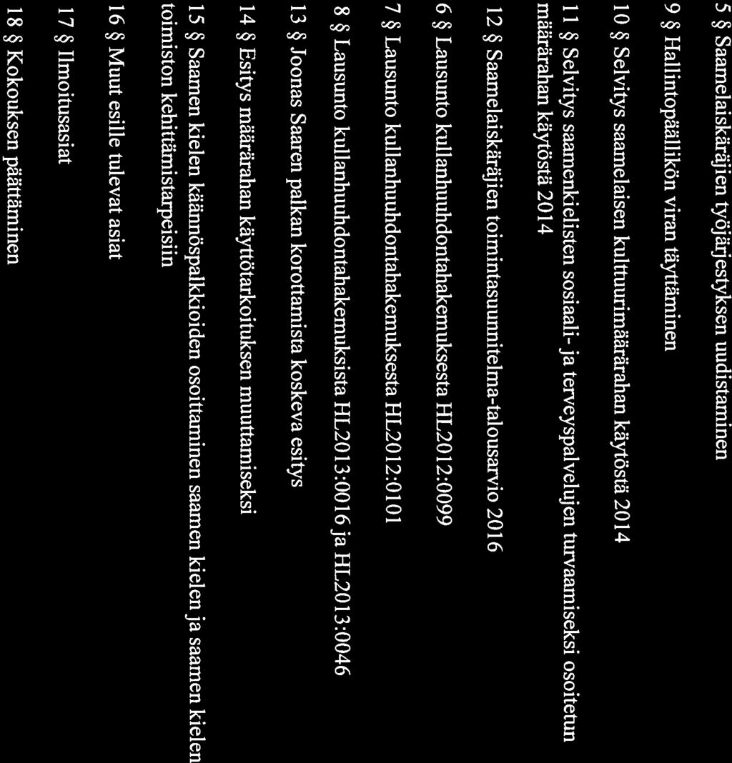 SÄMEDIGGI PÖYTÄKJRJA 16/2015 Hallitus sivu 3 (24) Sh 4 ASIOIDEN KÄSITTELYJÄRJESTYKSEN HYVÄKSYMINEN Ma.