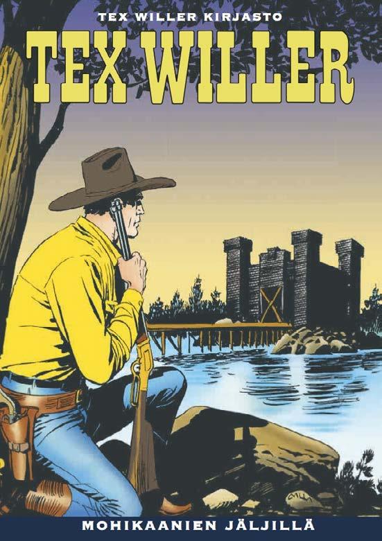 TEX WILLER KIRJASTO TEX WILLER KIRJASTO 27: MOHIKAANIEN JÄLJILLÄ Tex Willerin klassisimmat seikkailut jatkuvat. Tällä kertaa sankarimme saa vastaansa mm.