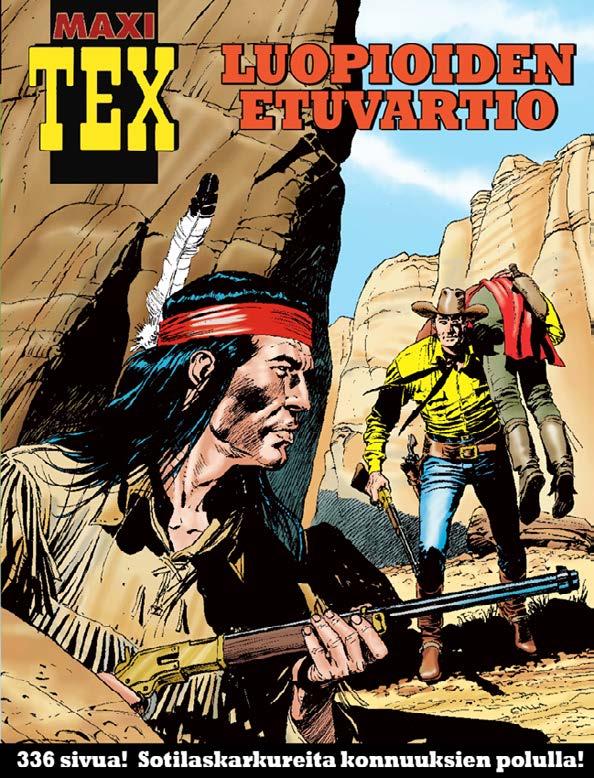 MAXI-TEX MAXI-TEX 29: LUOPIOIDEN ETUVARTIO Tex Willer ja Tiger Jack lähtevät jäljittämään kunniattomia sotilaita, joiden kapteenin Tex on ennenkin saattanut tilille reservaattien julmuuksista.