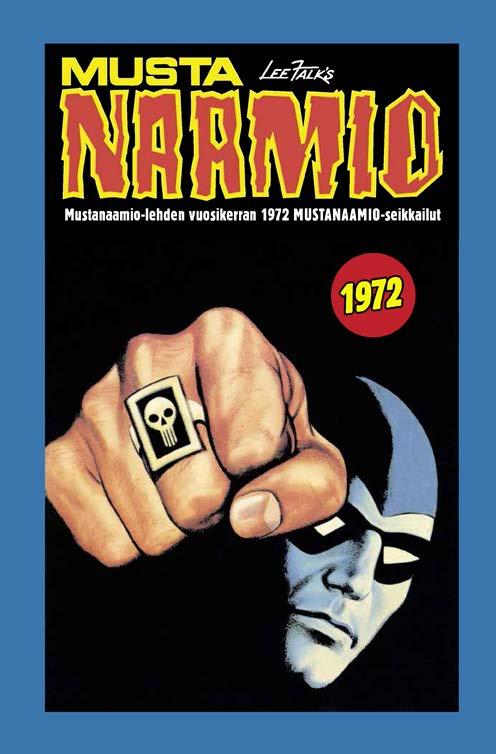 KLASSIKKOKIRJAT MUSTANAAMIO 1972 Mustanaamion seikkailut ikääntyvät kuin hyvä viini. Tuimaa toimintaa ja tahatonta komiikkaa ei säästellä näissä klassisissa seikkailuissa.