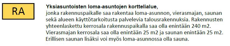 Nosto Consulting Oy 23 (25) Korttelialueet Kaavamuutoksessa on osoitettu 7 loma-asuntojen rakennuspaikkaa (RA).