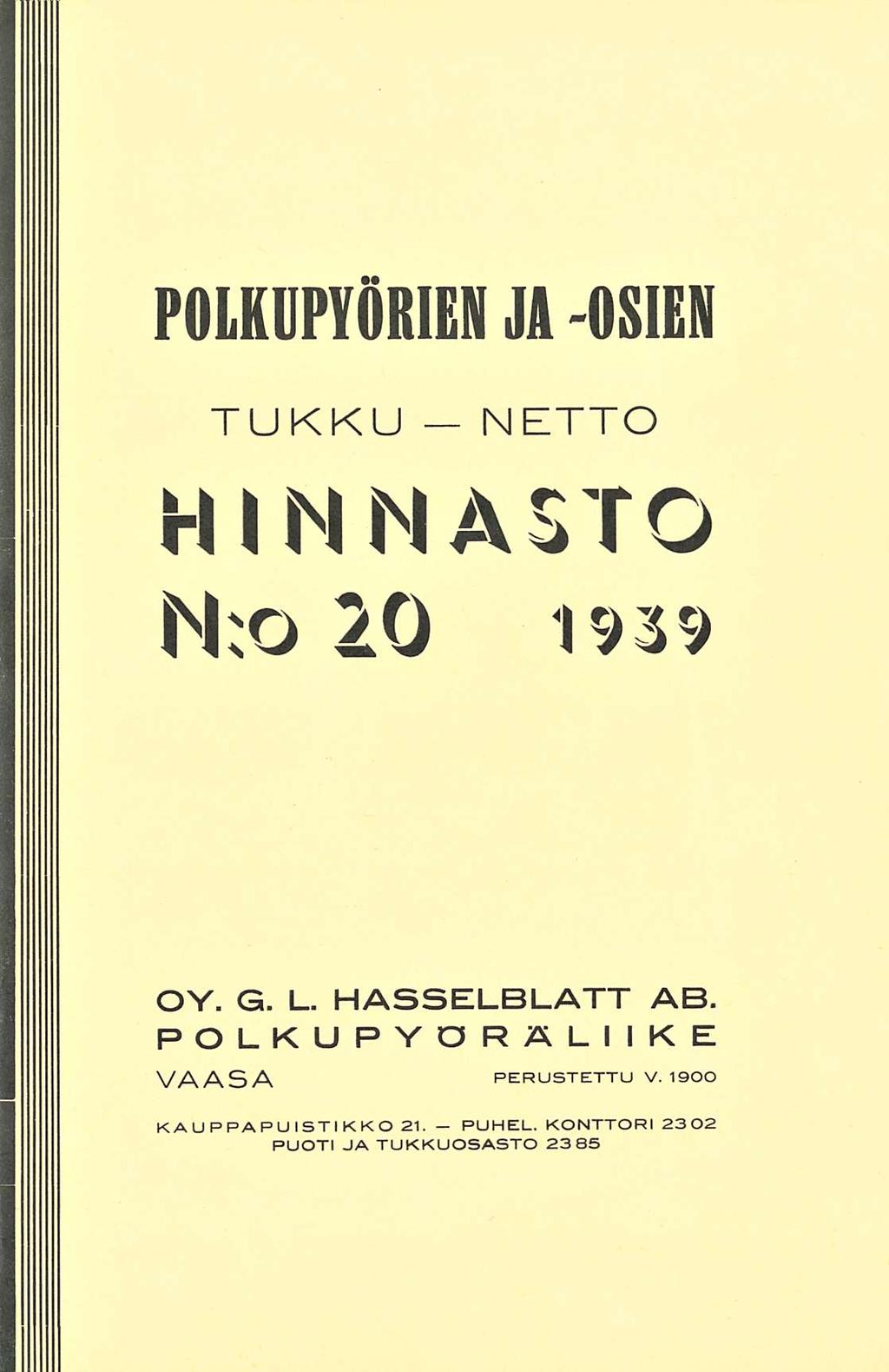 POLKUPYÖRIEN JA -OSIEN TUKKU-NETTO HINNASTO N;O 20 1939 OV. G.L. HASSELBLATT AB.