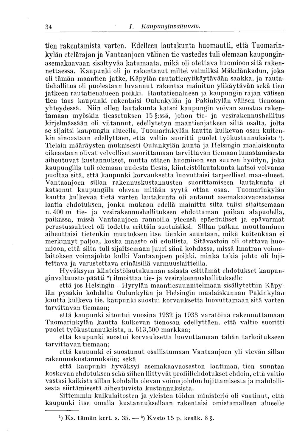 34 I. Kaupunginvaltuusto. tien rakentamista varten.