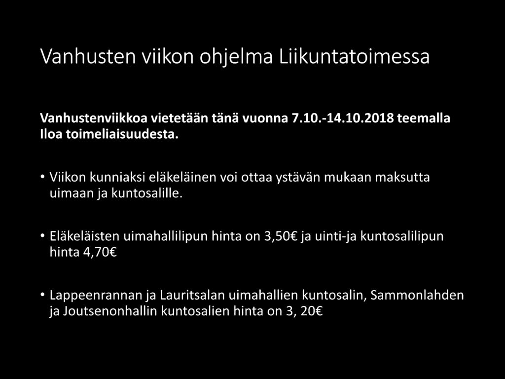 Viikon kunniaksi eläkeläinen voi ottaa ystävän mukaan maksutta uimaan ja kuntosalille.